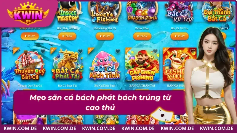 Chiến lược chơi bắn cá Kwin hiệu quả không phải ai cũng biết 