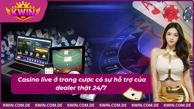 Casino Kwin live đẳng cấp của trực tuyến trong tất cả các nhà cái 