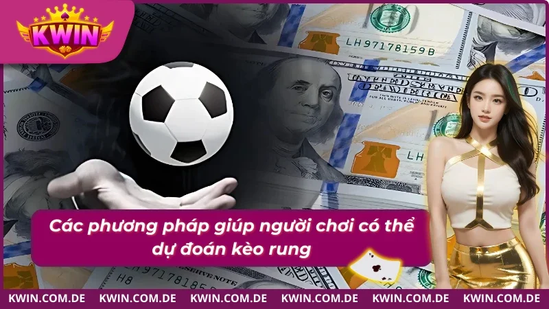 03 phương pháp hướng dẫn bắt kèo rung 