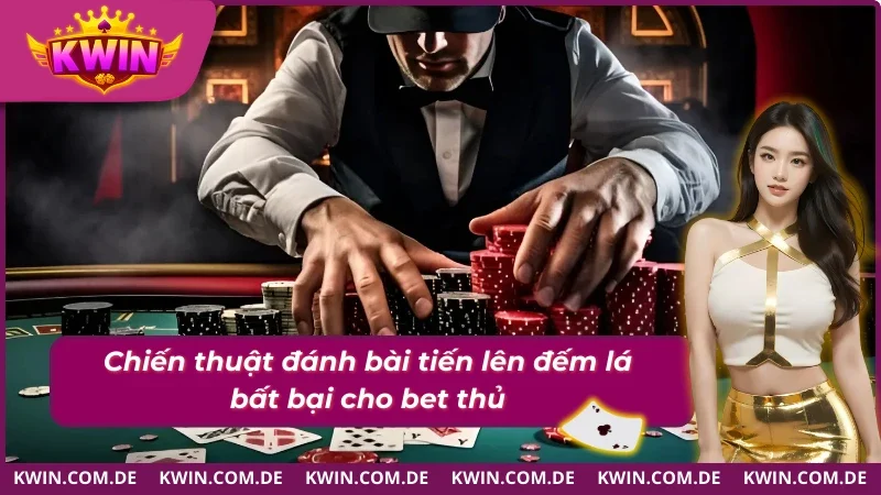 Kinh nghiệm ăn đứt đối phương - Hướng dẫn chơi tiến lên đếm lá 
