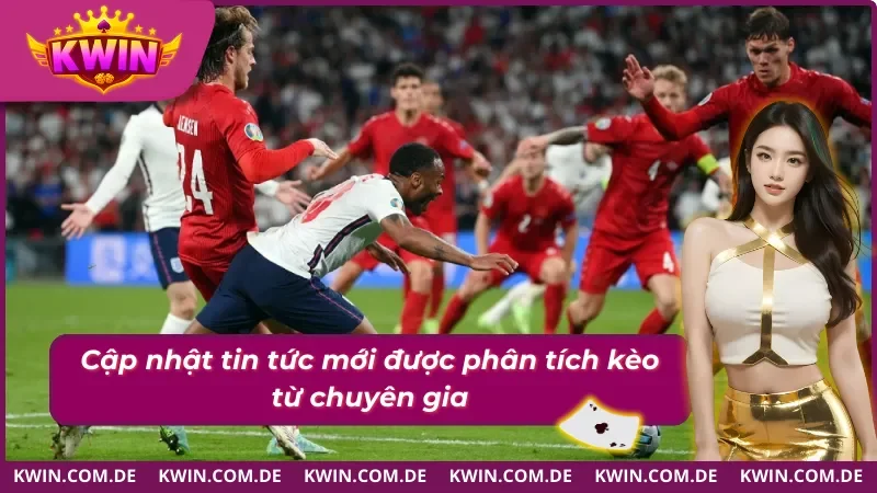 Cập nhật tin tức thể thao Kwin được chuyên gia phân tích chuyên sâu 