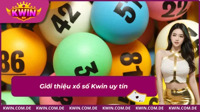 Thông tin chi tiết về xổ số Kwin 
