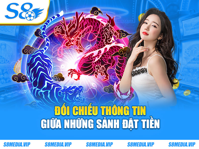 Đối chiếu thông tin giữa những sảnh đặt tiền