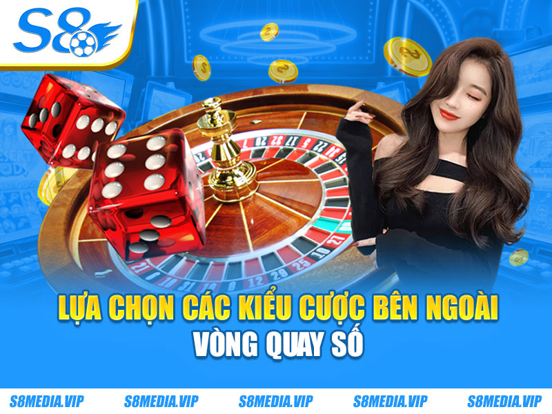 Lựa chọn các kiểu cược bên ngoài vòng quay số