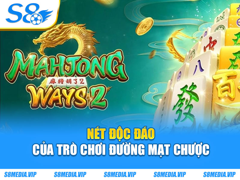 Nét độc đáo của trò chơi đường mạt chược